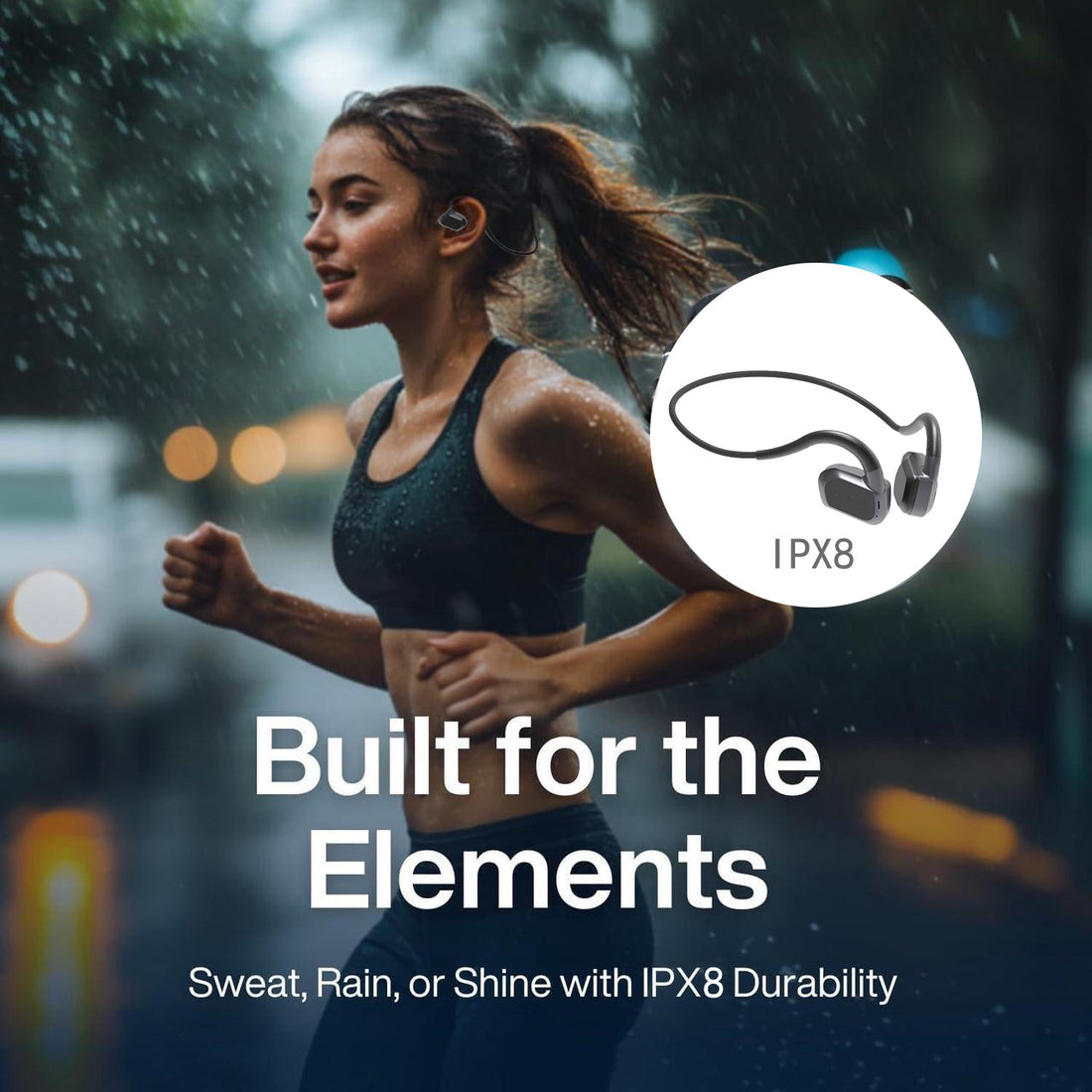 Built for the Elements: Sweat, Rain or Shine with IPX8 Open-Ear Headphones